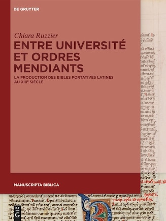 Entre Université et ordres mendiants: La production des bibles portatives latines au XIIIe siècle