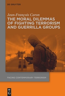 Couverture_The Moral Dilemmas of Fighting Terrorism and Guerrilla Groups