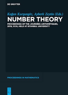 Number Theory: Proceedings of the Journées Arithmétiques, 2019, XXXI, held at Istanbul University