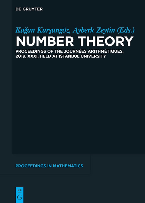 Number Theory: Proceedings of the Journées Arithmétiques, 2019, XXXI, held at Istanbul University