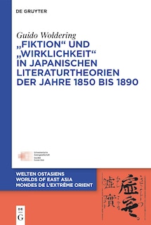 Front cover_„Fiktion“ und „Wirklichkeit“ in japanischen Literaturtheorien der Jahre 1850 bis 1890