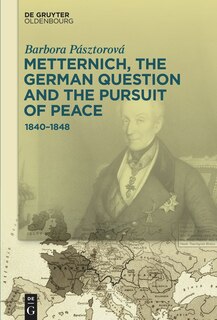 Front cover_Metternich, the German Question and the Pursuit of Peace