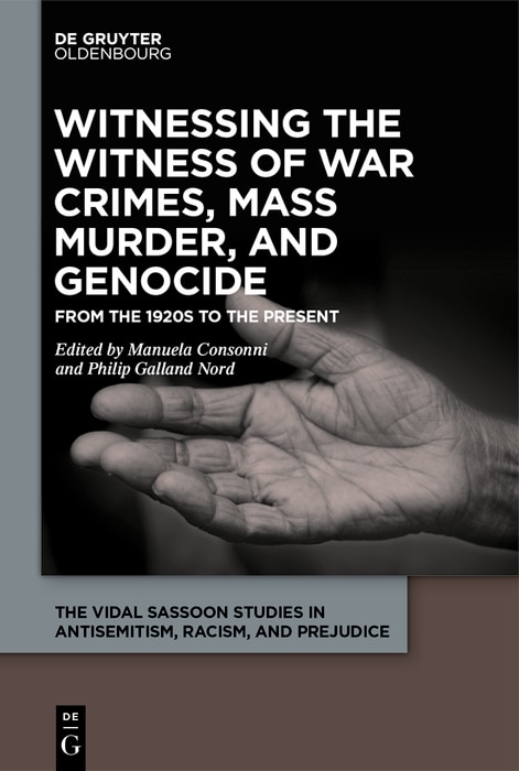 Front cover_Witnessing the Witness of War Crimes, Mass Murder, and Genocide