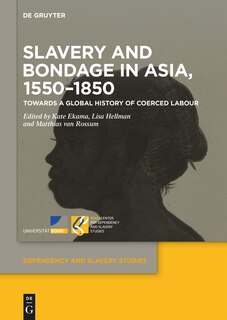 Front cover_Slavery and Bondage in Asia, 1550–1850