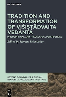Front cover_Tradition and Transformation of Viśiṣṭādvaita Vedānta