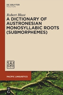 Couverture_A Dictionary of Austronesian Monosyllabic Roots (Submorphemes)