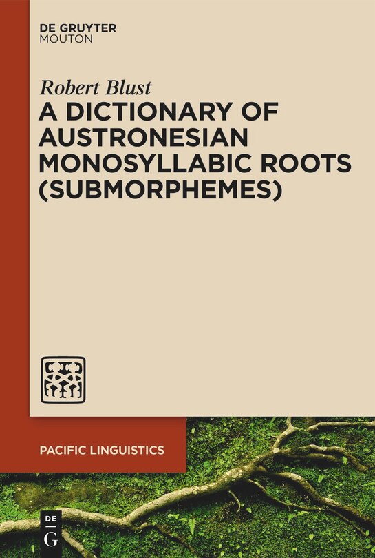 Couverture_A Dictionary of Austronesian Monosyllabic Roots (Submorphemes)
