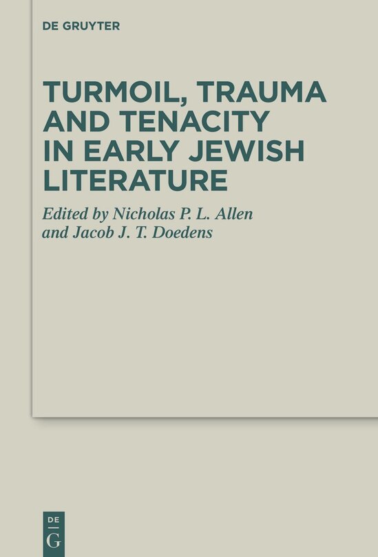 Couverture_Turmoil, Trauma and Tenacity in Early Jewish Literature