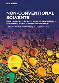 Couverture_Ionic Liquids, Deep Eutectic Solvents, Crown Ethers, Fluorinated Solvents, Glycols and Glycerol