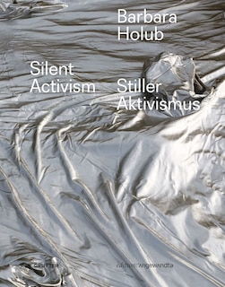 Couverture_Barbara Holub – Stiller Aktivismus / Silent Activism