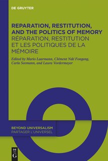 Front cover_Reparation, Restitution, and the Politics of Memory / Réparation, restitution et les politiques de la mémoire