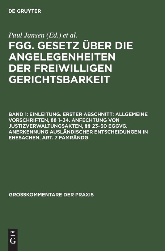 Front cover_Einleitung. Erster Abschnitt: Allgemeine Vorschriften, §§ 1–34. Anfechtung von Justizverwaltungsakten, §§ 23–30 EGGVG. Anerkennung ausländischer Entscheidungen in Ehesachen, Art. 7 FamRÄndG