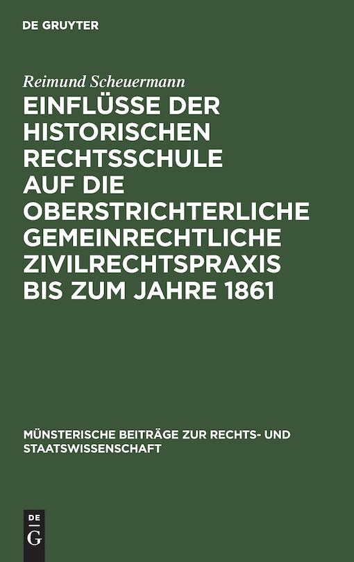 Couverture_Einflüsse der historischen Rechtsschule auf die oberstrichterliche gemeinrechtliche Zivilrechtspraxis bis zum Jahre 1861