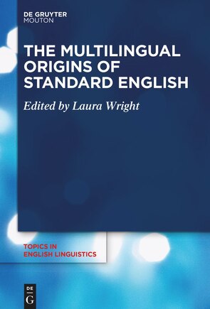 The Multilingual Origins of Standard English