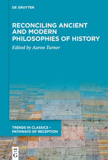 Front cover_Reconciling Ancient and Modern Philosophies of History
