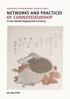 Front cover_Networks and Practices of Connoisseurship in the Global Eighteenth-Century