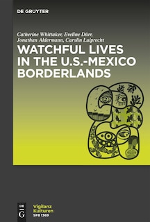 Couverture_Watchful Lives in the U.S.-Mexico Borderlands