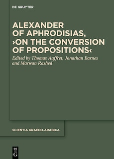 Front cover_Alexander of Aphrodisias, ›On the Conversion of Propositions‹