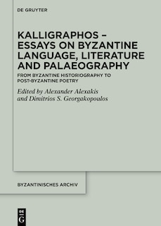 Front cover_Kalligraphos – Essays on Byzantine Language, Literature and Palaeography