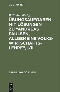 Front cover_Übungsaufgaben mit Lösungen zu “Andreas Paulsen, Allgemeine Volkswirtschaftslehre”, I/II