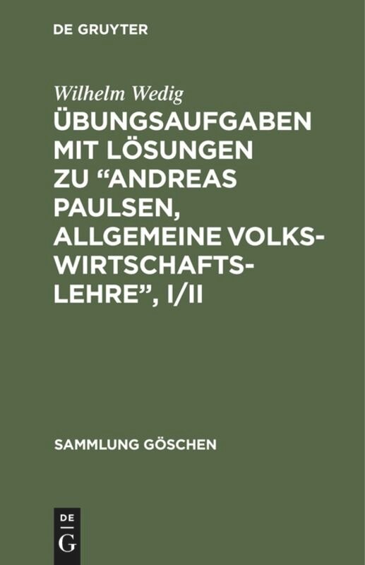 Front cover_Übungsaufgaben mit Lösungen zu “Andreas Paulsen, Allgemeine Volkswirtschaftslehre”, I/II