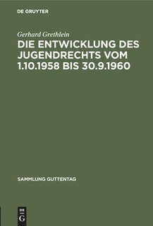 Front cover_Die Entwicklung des Jugendrechts vom 1.10.1958 bis 30.9.1960