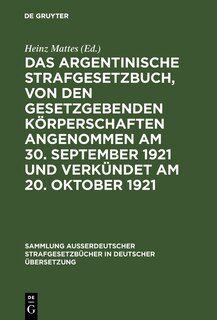 Front cover_Das argentinische Strafgesetzbuch, von den gesetzgebenden Körperschaften angenommen am 30. September 1921 und verkündet am 20. Oktober 1921