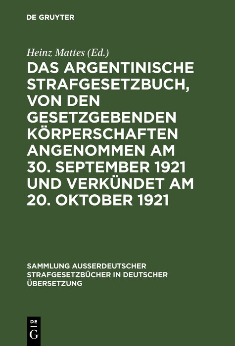 Front cover_Das argentinische Strafgesetzbuch, von den gesetzgebenden Körperschaften angenommen am 30. September 1921 und verkündet am 20. Oktober 1921