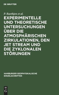 Couverture_Experimentelle und theoretische Untersuchungen über die atmosphärischen Zirkulationen, den jet stream und die zyklonalen Störungen