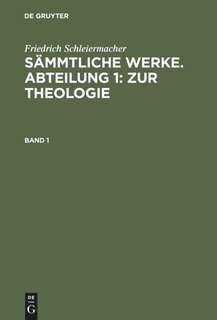 Front cover_Friedrich Schleiermacher: Sämmtliche Werke. Abteilung 1: Zur Theologie. Band 1