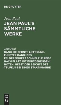 Couverture_Zehnte Lieferung. Fünfter Band: Des Feldpredigers Schmelzle Reise nach Flätz mit fortgehenden Noten; nebst der Beichte des Teufels bei einem Staatsmanne