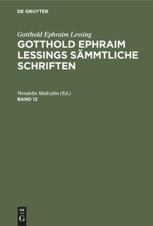 Couverture_Gotthold Ephraim Lessing: Gotthold Ephraim Lessings Sämmtliche Schriften. Band 12