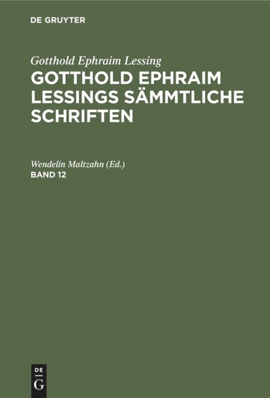 Couverture_Gotthold Ephraim Lessing: Gotthold Ephraim Lessings Sämmtliche Schriften. Band 12