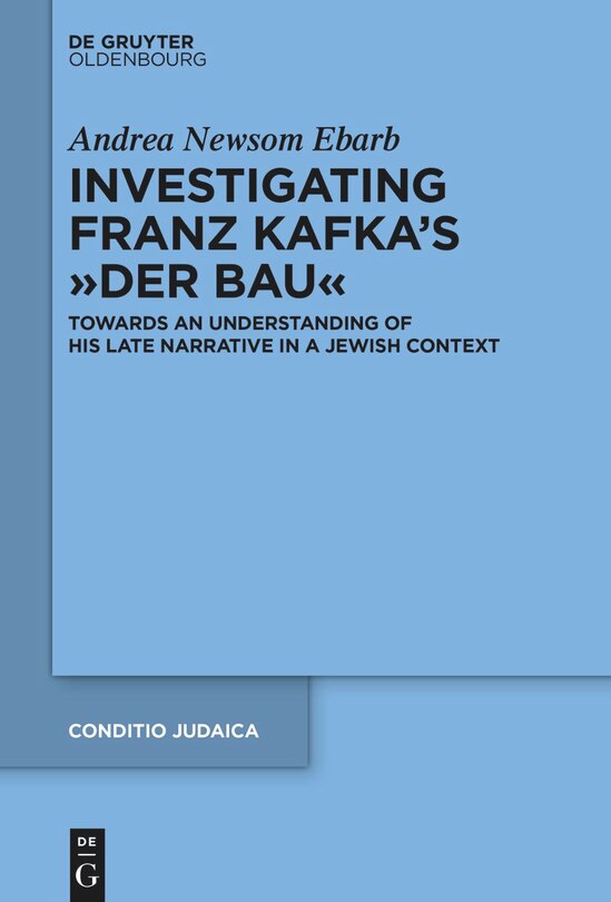 Front cover_Investigating Franz Kafka's “Der Bau”