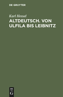 Front cover_Altdeutsch. Von Ulfila bis Leibnitz