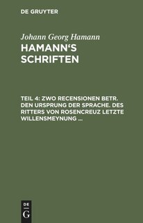 Front cover_Zwo Recensionen Betr. Den Ursprung Der Sprache. Des Ritters Von Rosencreuz Letzte Willensmeynung ...