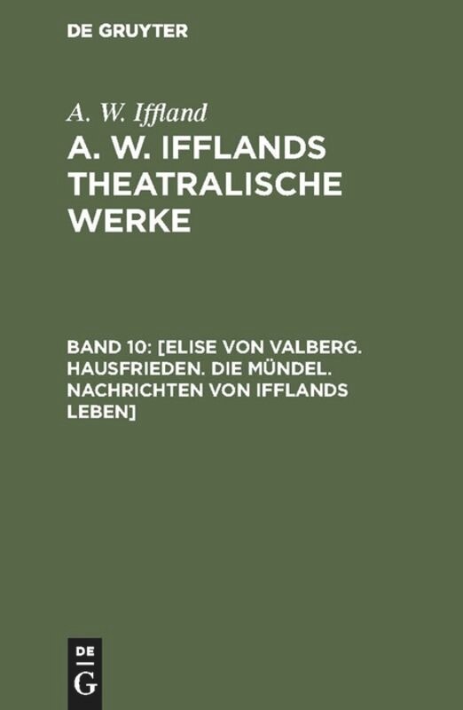 Front cover_[Elise von Valberg. Hausfrieden. Die Mündel. Nachrichten von Ifflands Leben]