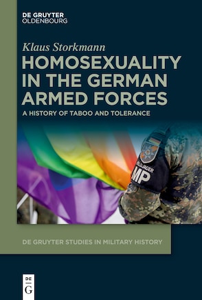 Homosexuality in the German Armed Forces: A History of Taboo and Tolerance