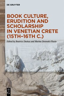 Front cover_Book Culture, Erudition and Scholarship in Venetian Crete (15th–16th c.)