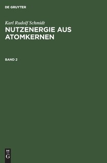 Front cover_Karl Rudolf Schmidt: Nutzenergie aus Atomkernen. Band 2