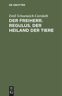 Front cover_Der Freiherr. Regulus. Der Heiland der Tiere
