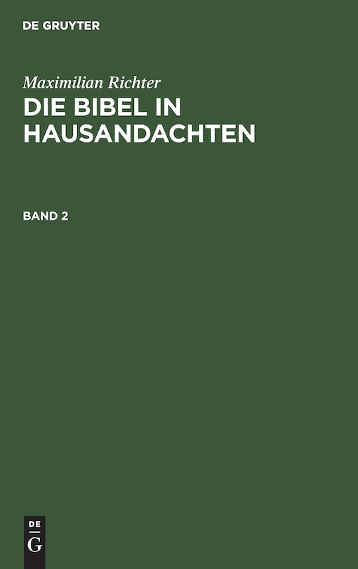 Maximilian Richter: Die Bibel in Hausandachten. Band 2