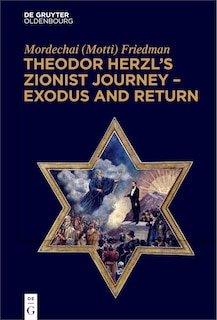 Front cover_Theodor Herzl’s Zionist Journey – Exodus and Return