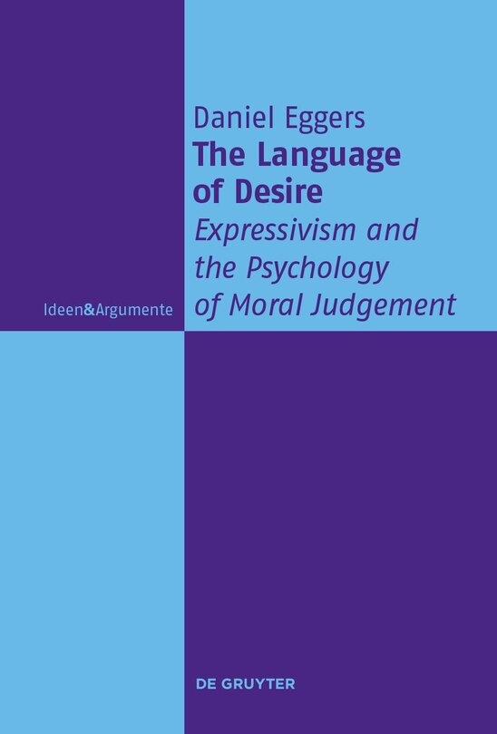 The Language of Desire: Expressivism and the Psychology of Moral Judgement