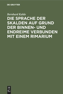 Couverture_Die Sprache der Skalden auf Grund der Binnen- und Endreime verbunden mit einem Rimarium