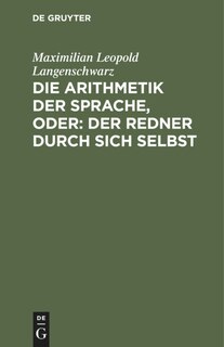 Couverture_Die Arithmetik der Sprache, oder: Der Redner durch sich selbst