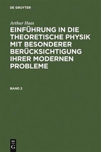 Front cover_Arthur Haas: Einführung in die theoretische Physik mit besonderer Berücksichtigung ihrer modernen Probleme. Band 2