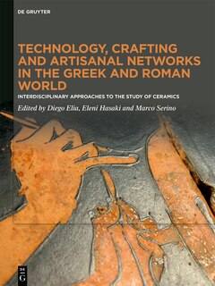 Front cover_Technology, Crafting and Artisanal Networks in the Greek and Roman World