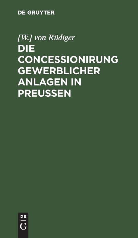 Front cover_Die Concessionirung gewerblicher Anlagen in Preußen