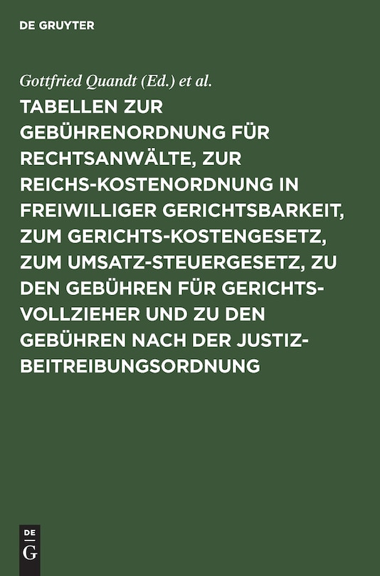 Tabellen Zur Gebührenordnung Für Rechtsanwälte, Zur Reichskostenordnung in Freiwilliger Gerichtsbarkeit, Zum Gerichtskostengesetz, Zum Umsatzsteuergesetz, Zu Den Gebühren Für Gerichtsvollzieher Und Zu Den Gebühren Nach Der Justizbeitreibungsordnung: Nebst Ergänzenden Bestimmungen Und Erläuterungen